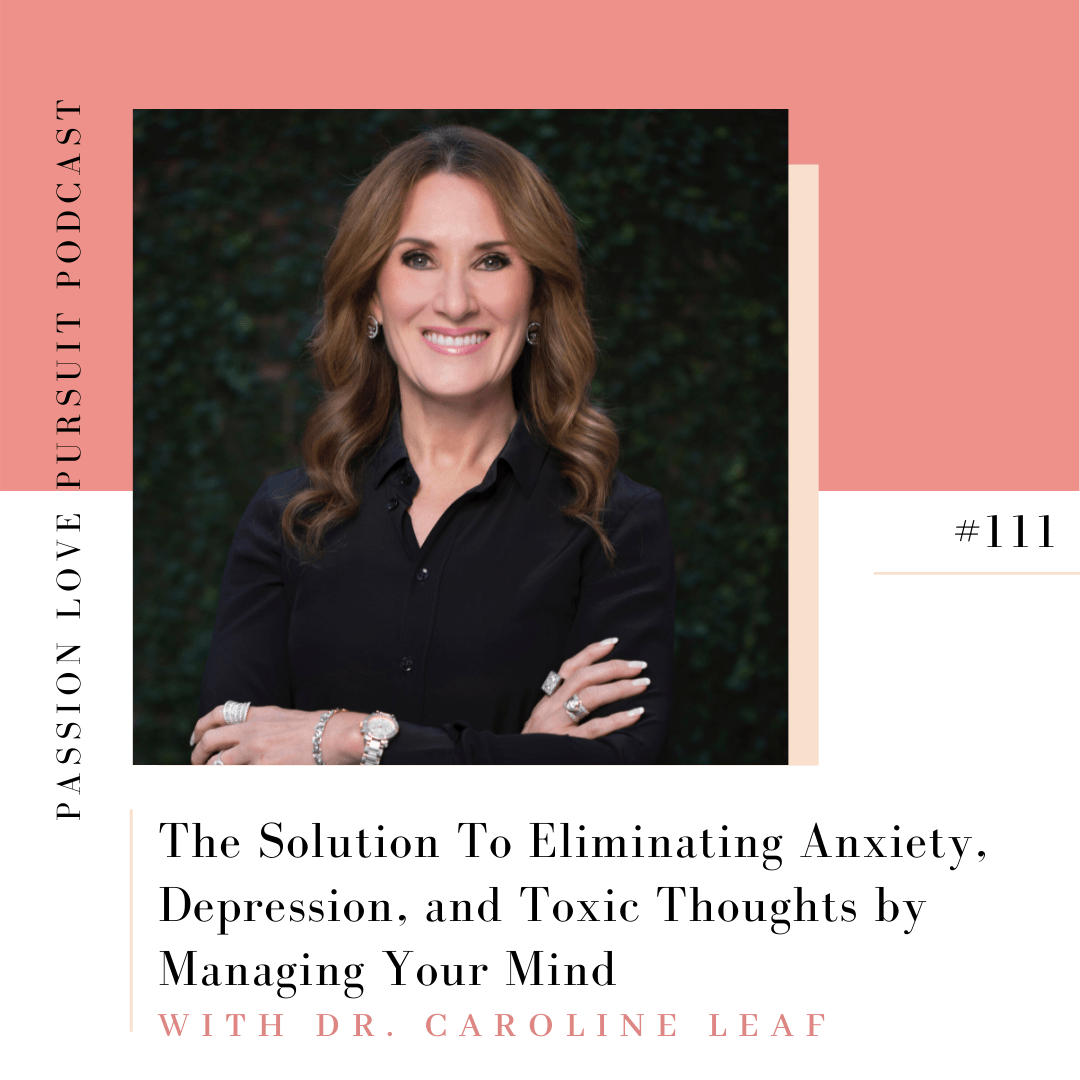 Dr. Caroline Leaf The Solution To Eliminating Anxiety, Depression, and