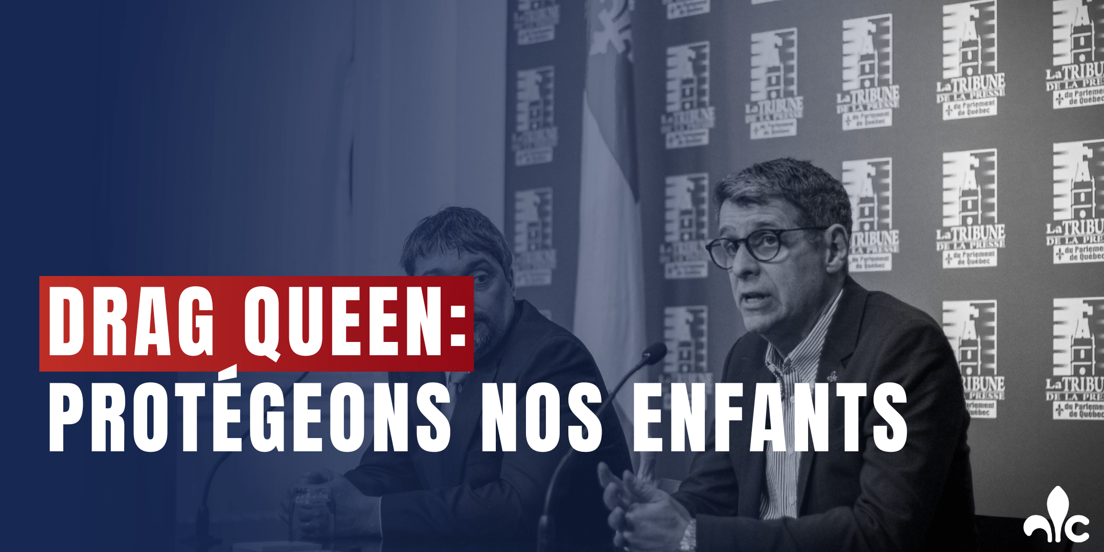 Drag Queen Protégeons nos enfants! Éric Duhaime