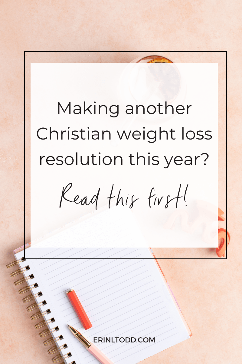 Making Another Christian Weight Loss Resolution? Read This First!