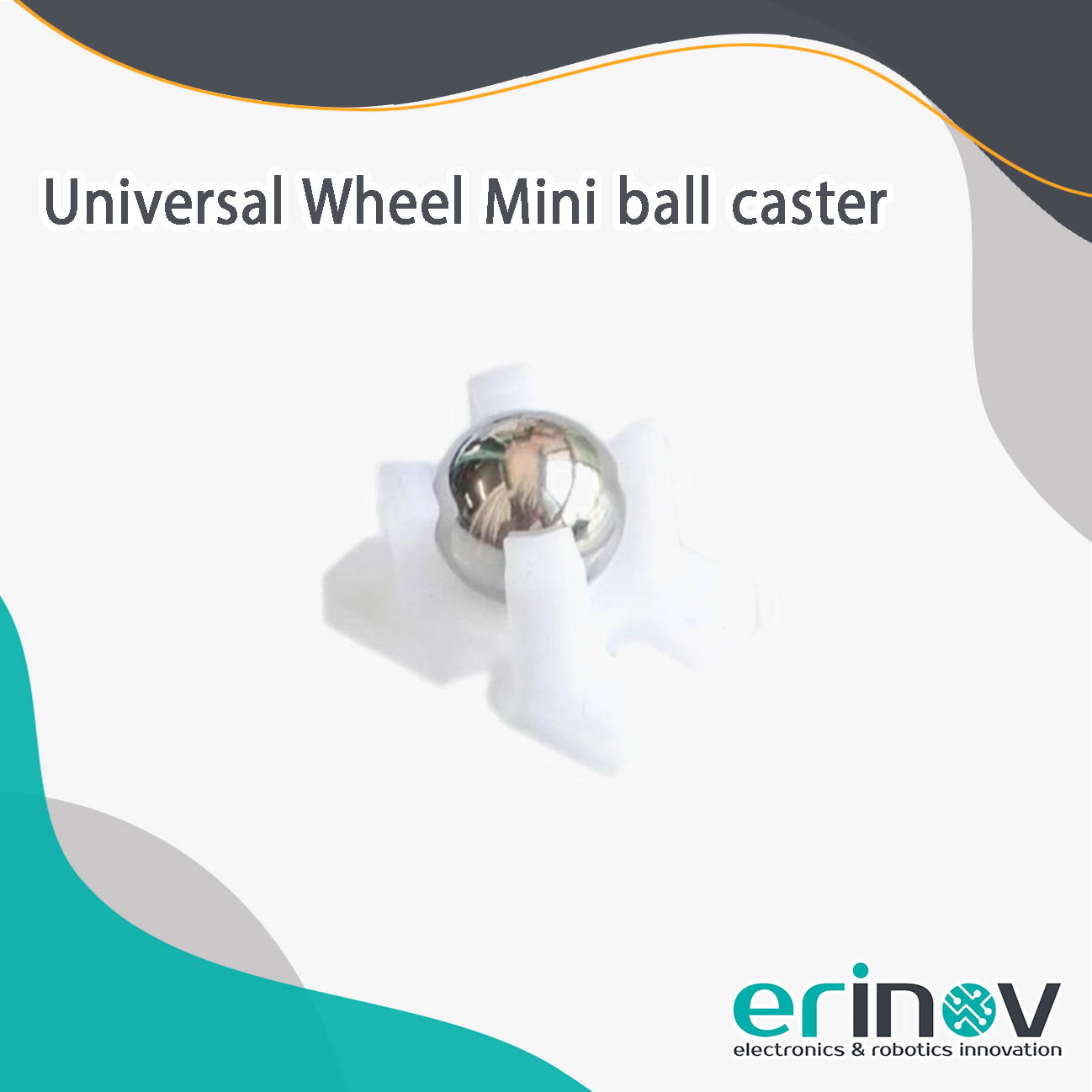 Universal Wheel Mini ball caster Erinov