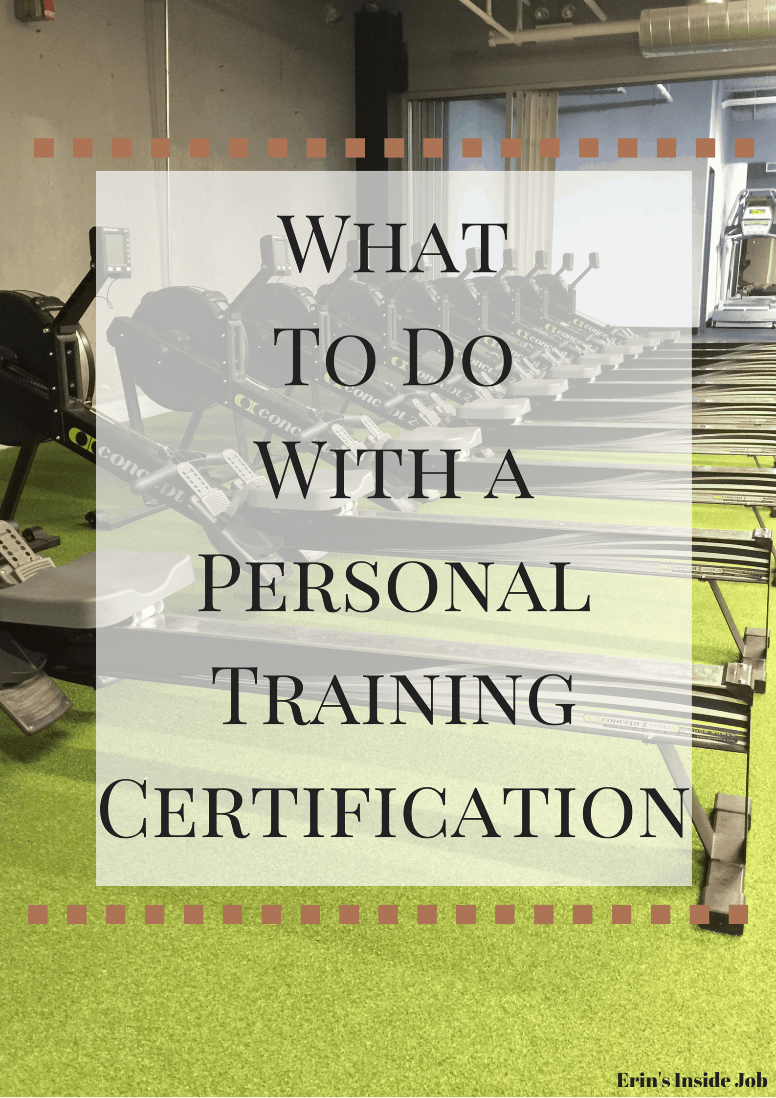 What To Do With a Personal Training Certification Erin's Inside Job