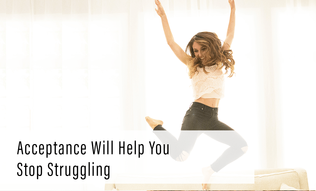 Acceptance Will Help You Stop Struggling Erin Stutland(04)