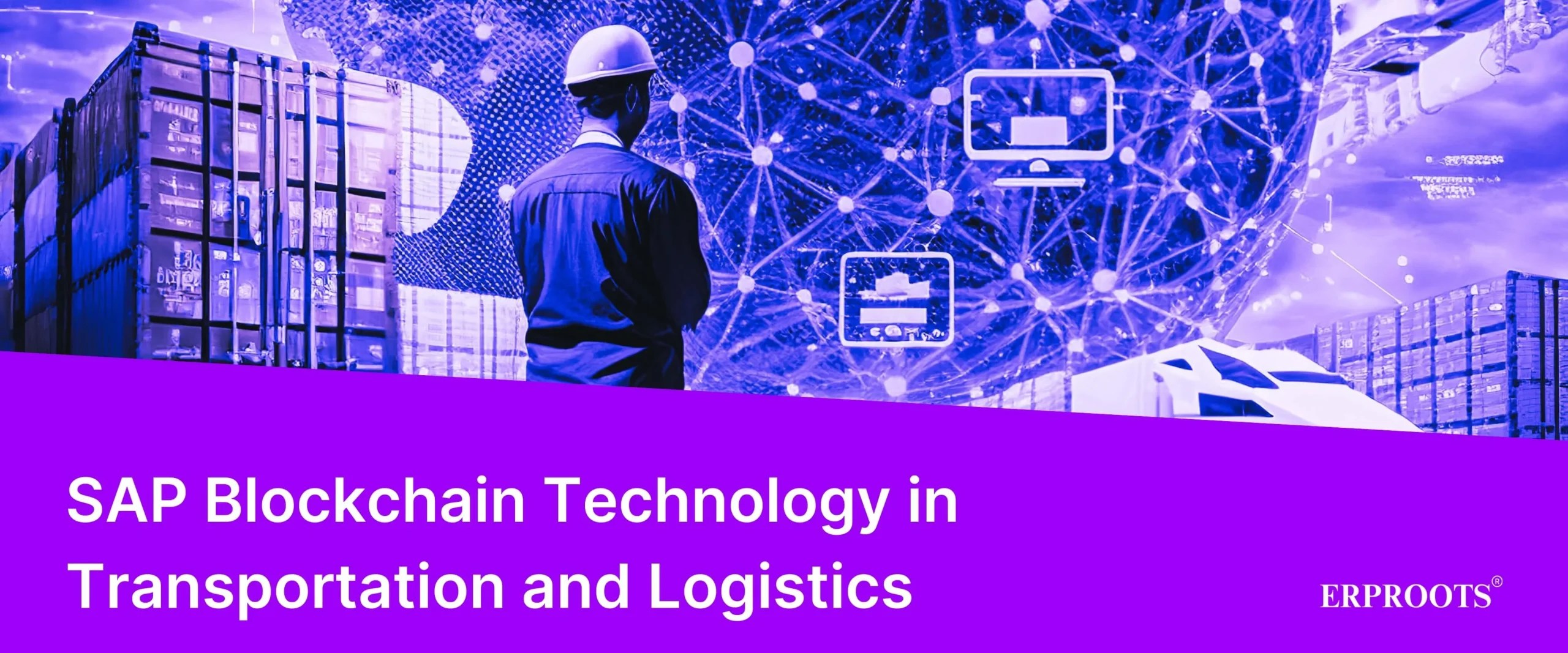 SAP Blockchain Technology in Transportation and Logistics ERPROOTS