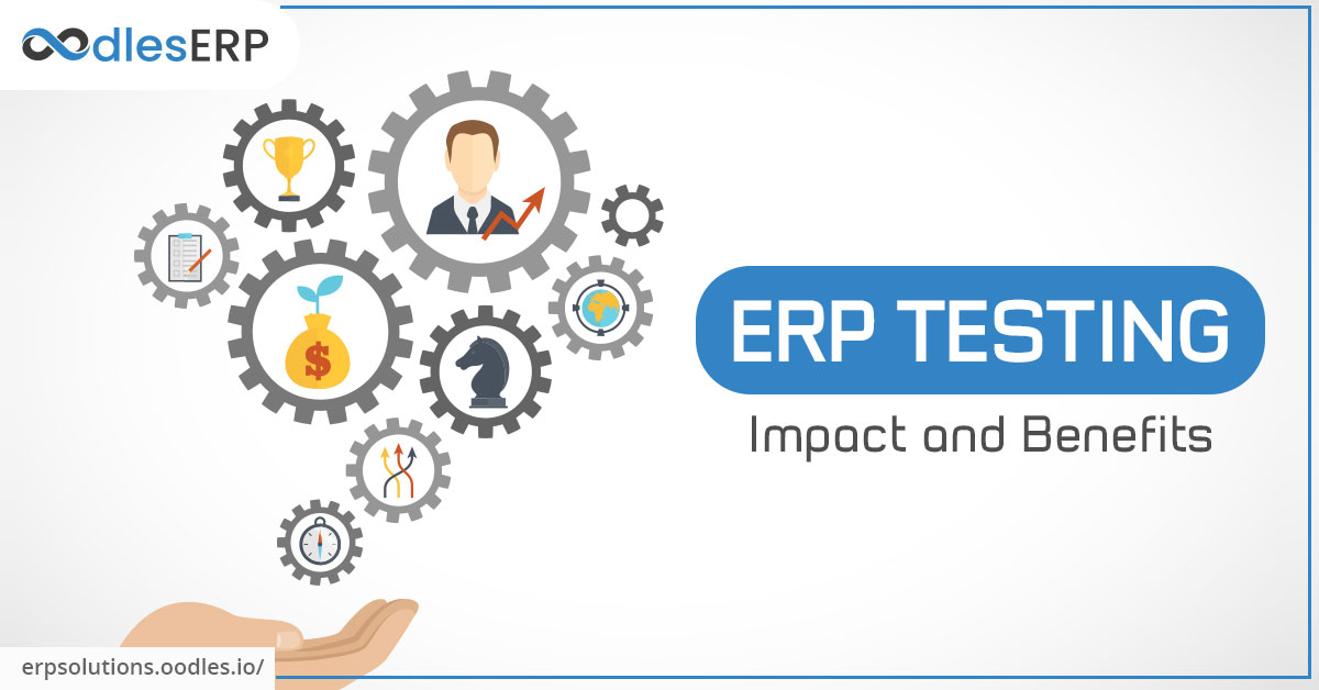 ERP Testing Impact and Benefits ERP Software Solutions