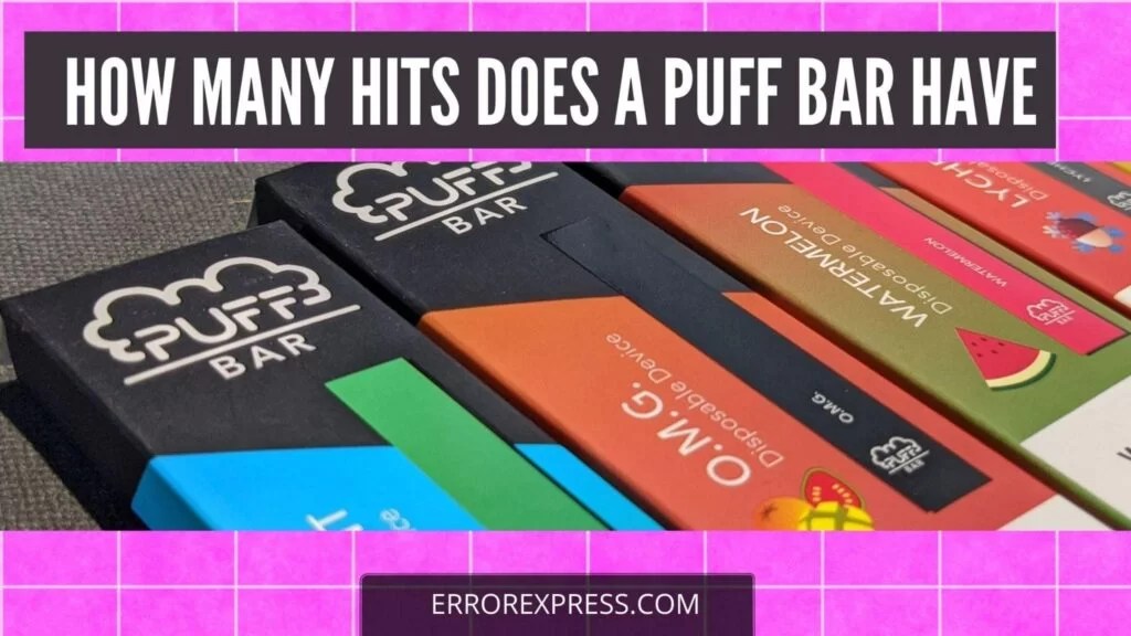 How Many Hits Does a Puff Bar Have Find Out! Error Express