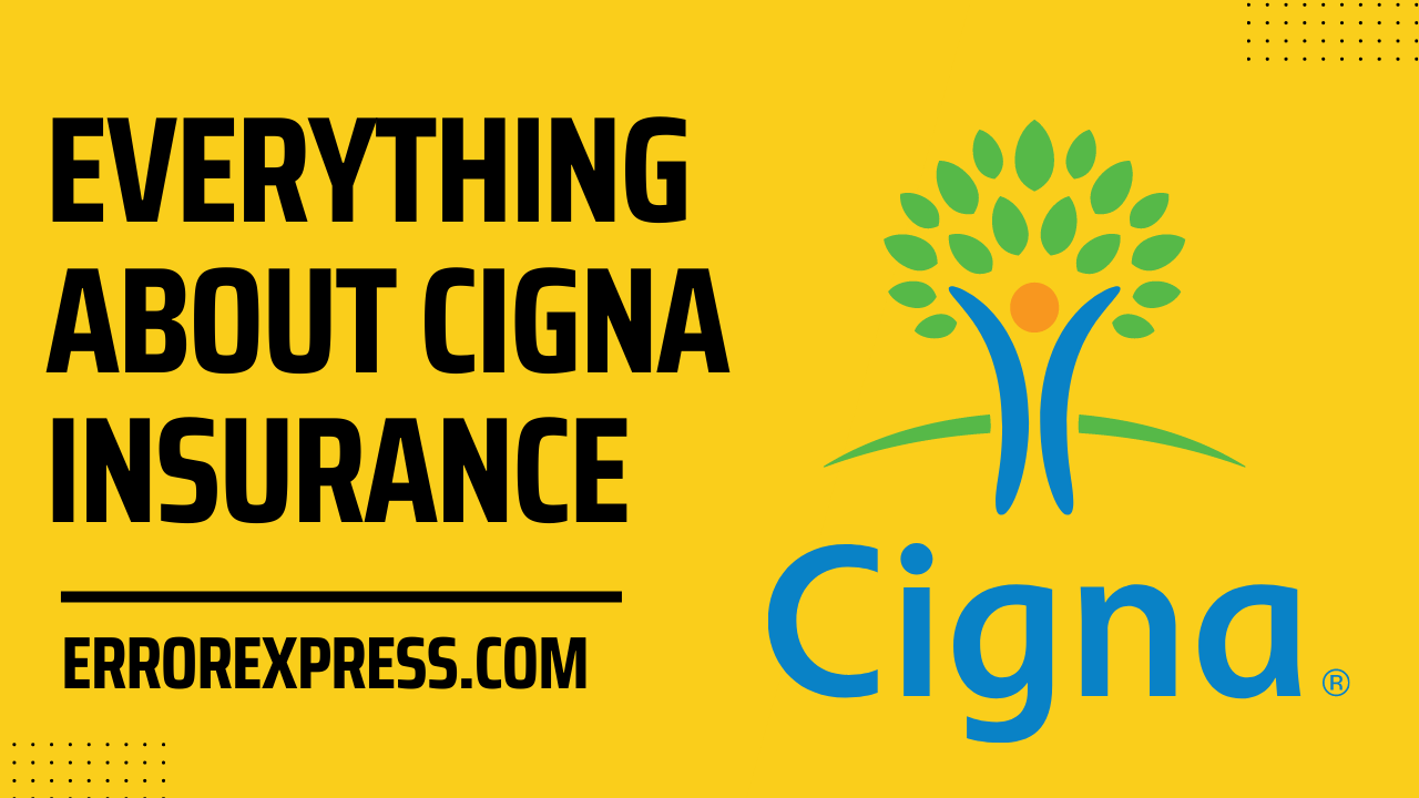 What Type Of Insurance Is Cigna {Here's Everything} Error Express