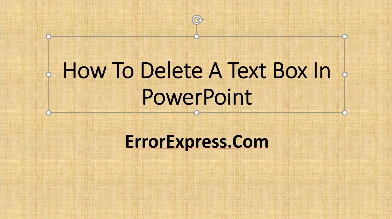 How To Delete A Text Box In PowerPoint {Help Guide} Error Express