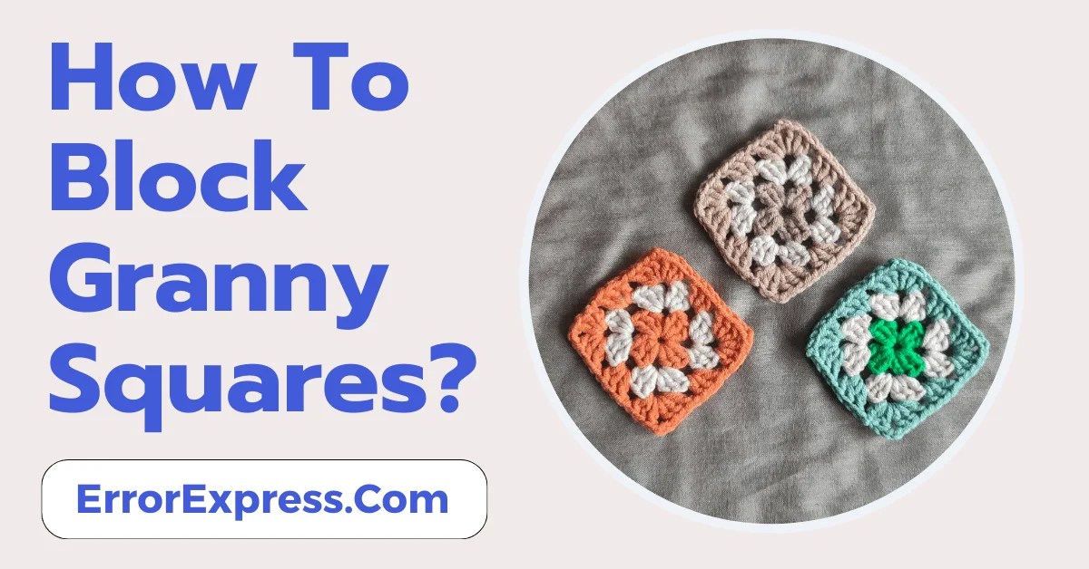 3 Ways For How To Block Granny Squares Error Express
