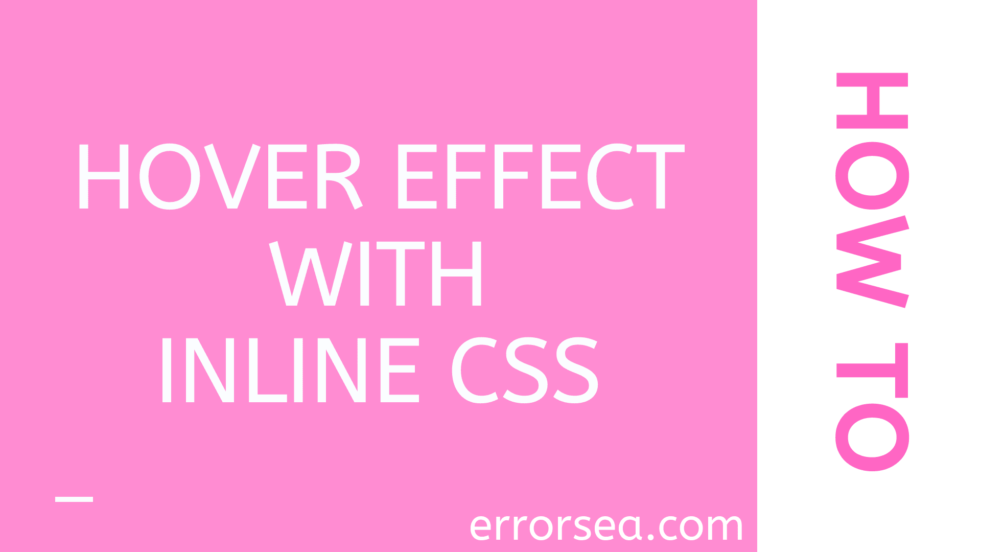 Onhover Effect With Inline CSS errorsea