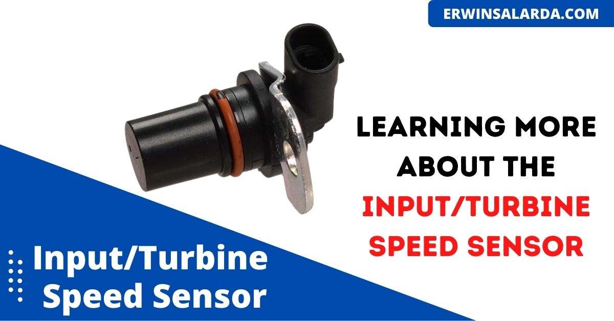 Learning More About the INPUT/TURBINE Speed Sensor