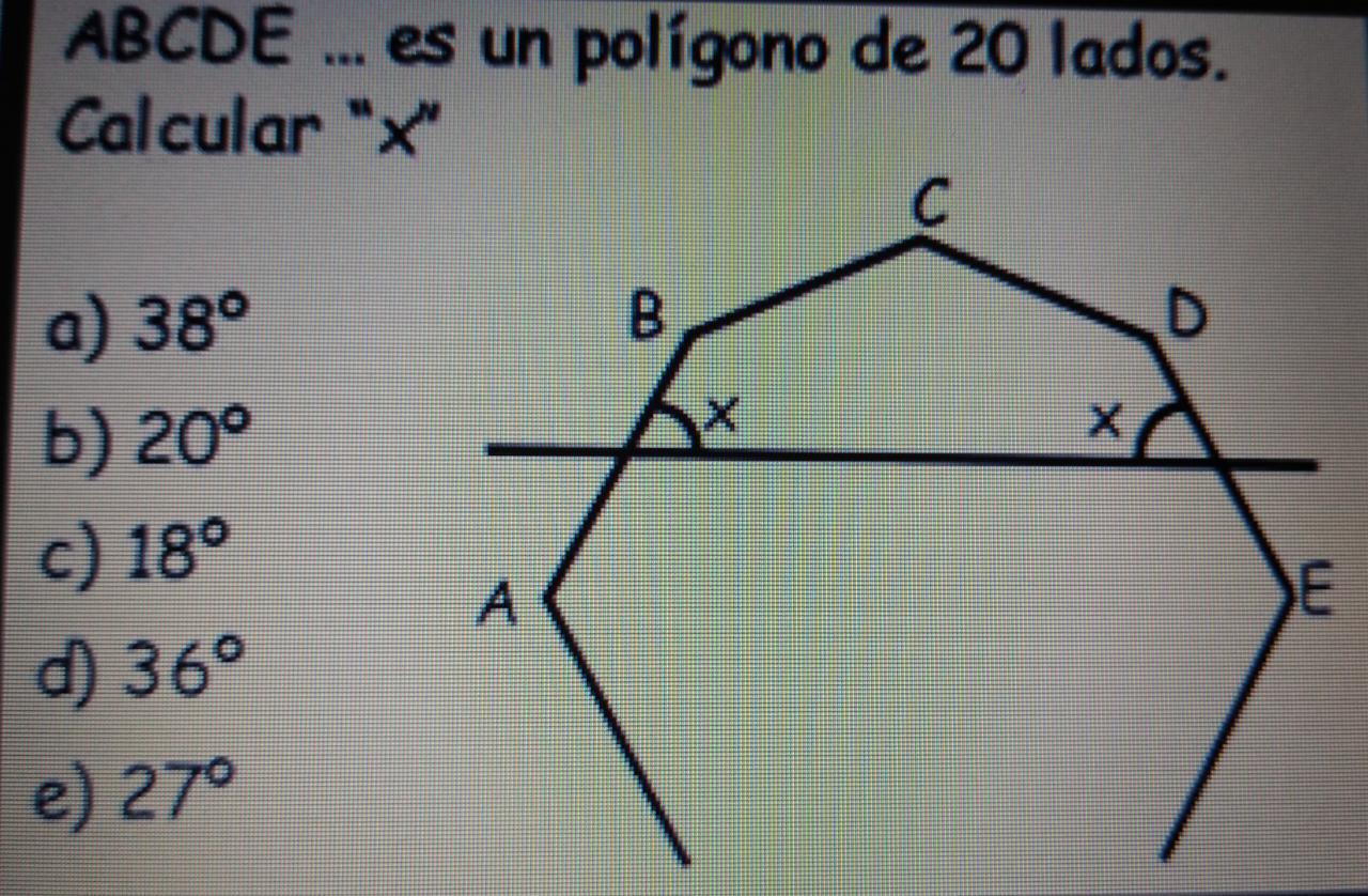 ABCDE es un polígono de 20 lados. Calcular "X" Brainly.lat