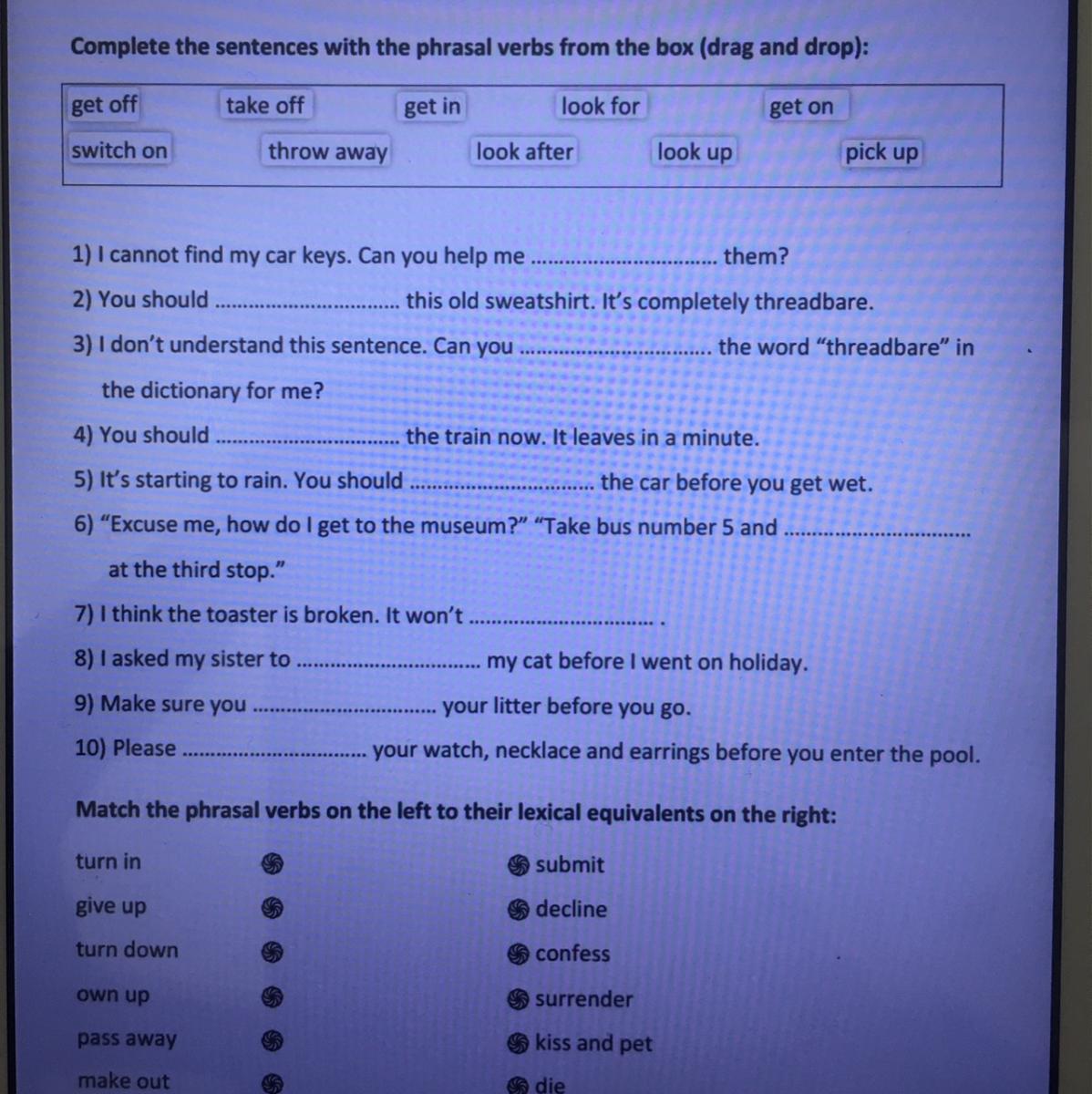 Complete the sentences with the phrasal verbs from the box (drag and