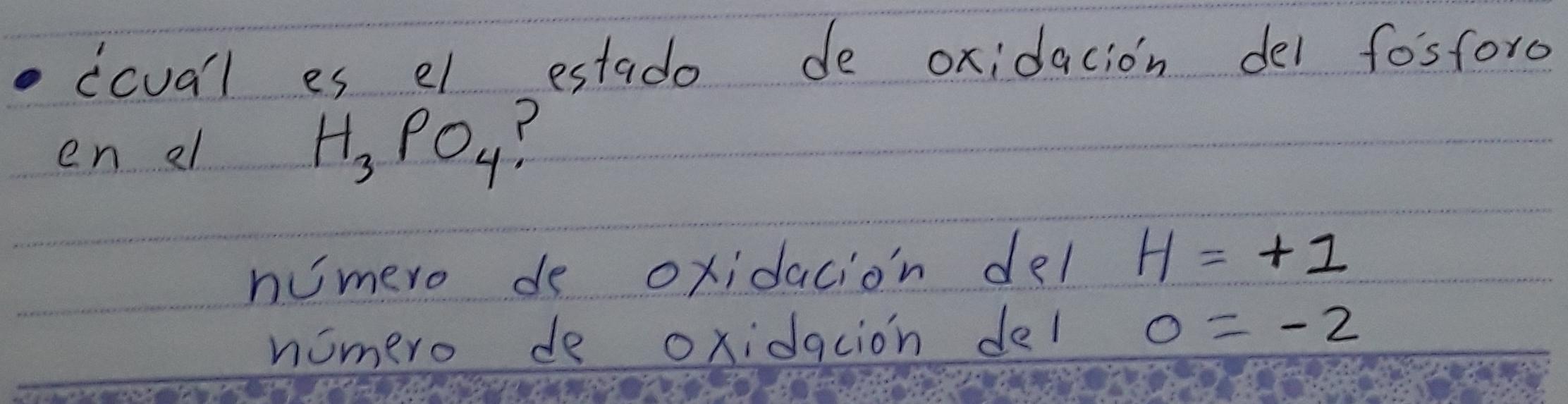 CuÃ¡l es el estado de oxidaciÃ³n del fÃ³sforo en el H3PO4? Brainly.lat