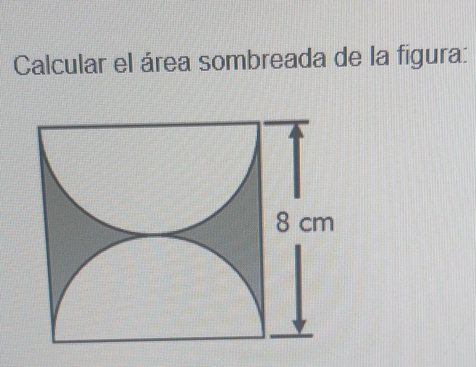 Calcular el área sombreada de la figura.8 cmes urgente porfavor