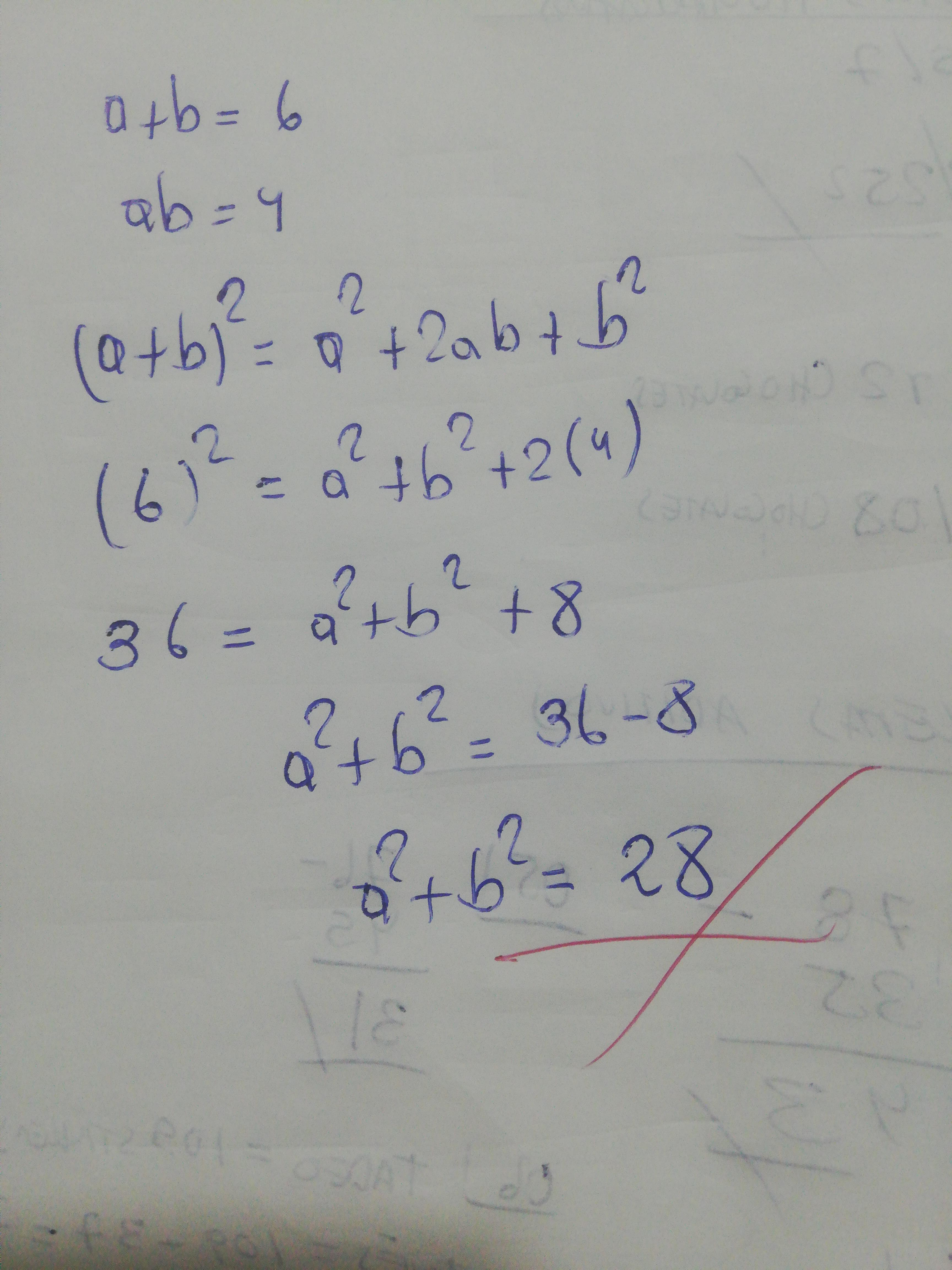 Si a +b =6 y ab = 4, determine, solo utilizando productos notables el