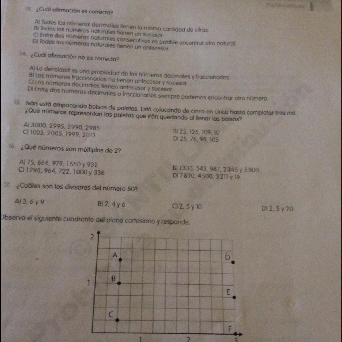 ¿Cuál afirmación es correcta ? A) Todos los números decimales tienen la