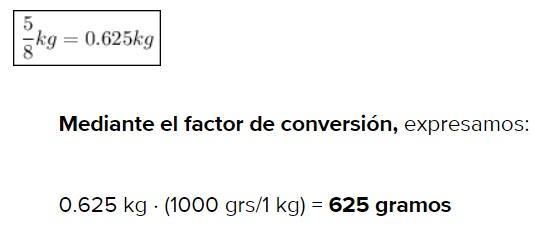 cuanto equivale 5/8 de kilogramos Brainly.lat