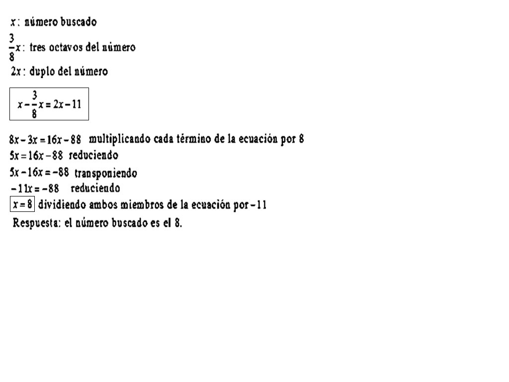 Hallar el numero que disminuido en sus 3/8 equivale a su duplo