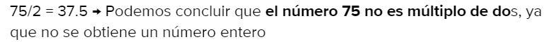 ¿El 75 es multiplo de 2? ¿Porque? Brainly.lat