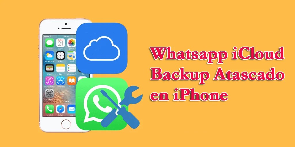 10 métodos para arreglar "WhatsApp iCloud Backup Atascado" en iPhone