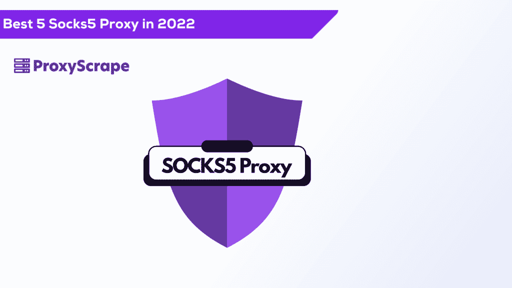 Los 5 mejores Socks5 Proxy en 2023