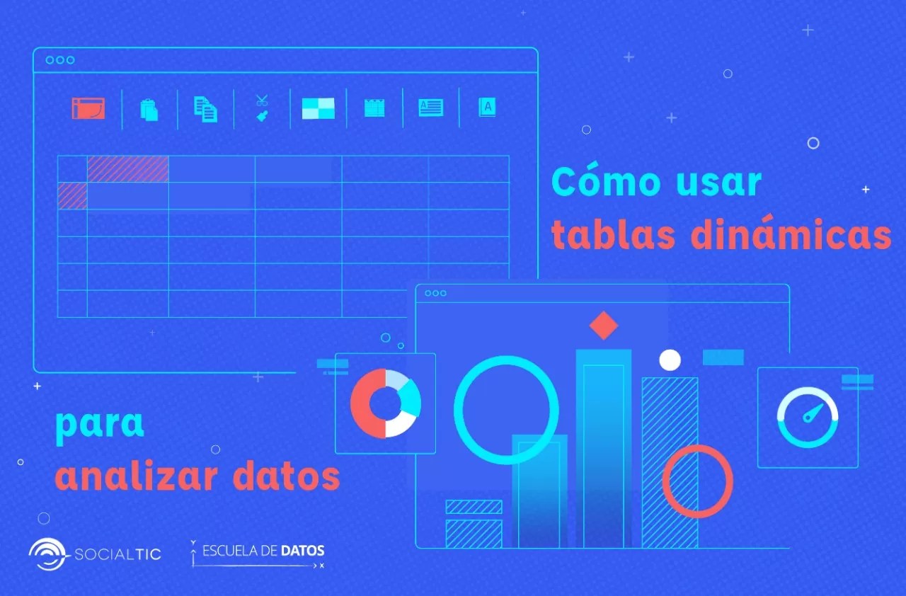 Tutorial cuándo y cómo usar tablas dinámicas Escuela de Datos