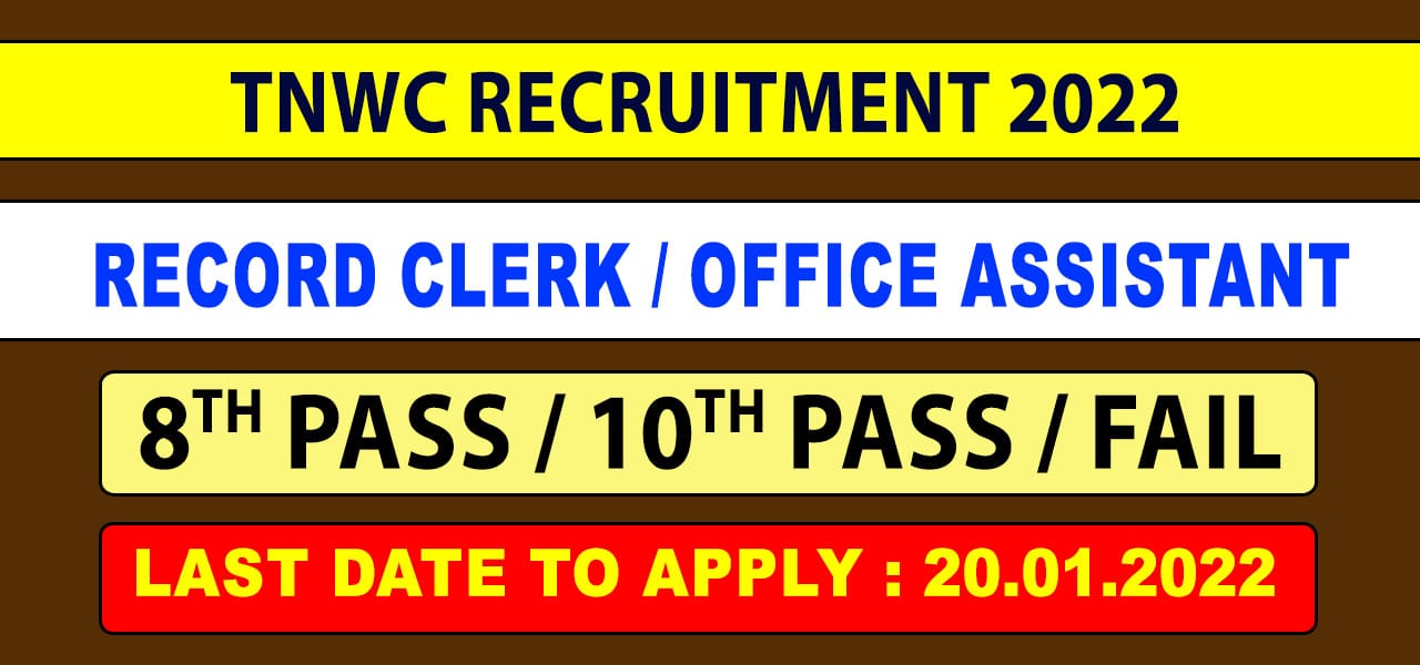 TNWC Recruitment 2022 15 Vacancies Record Clerk / Attender & Office