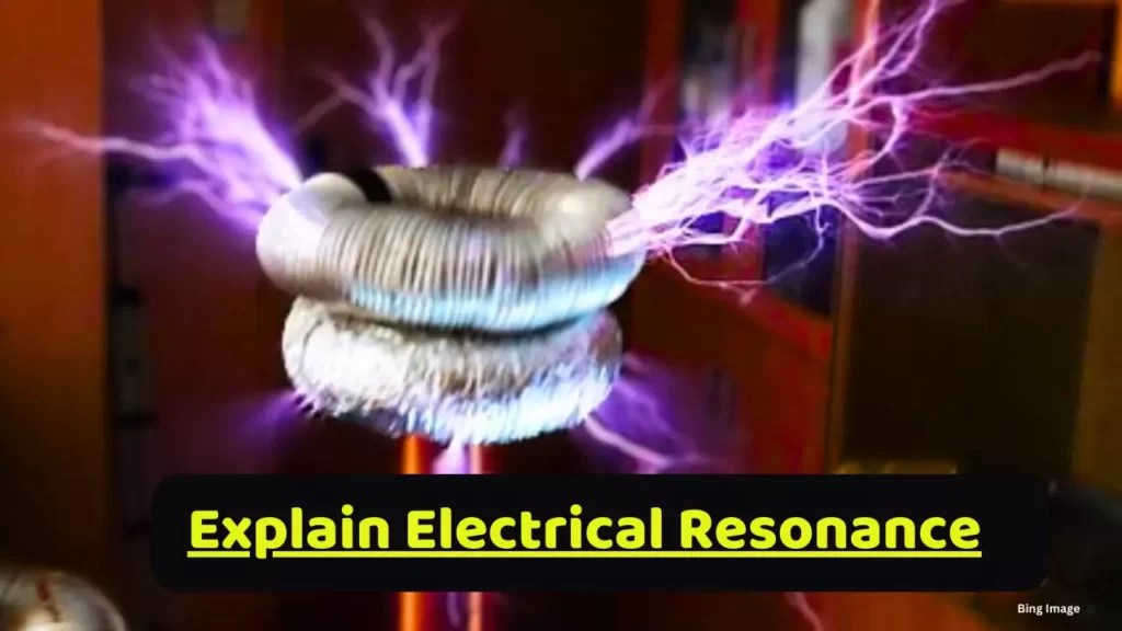 Explain Electrical Resonance 15 Simple Explanations » World Class ESIC