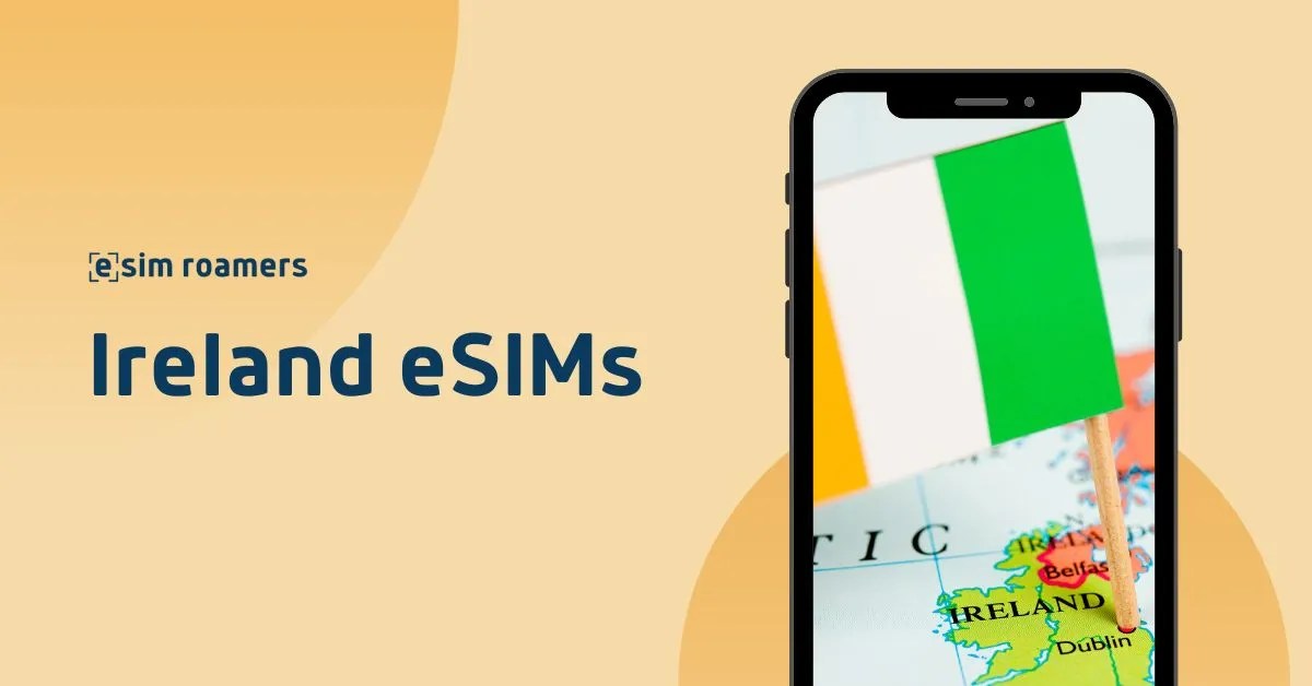 Ireland eSIM Compare The Best eSIMs Plans 🎖️ 2024 eSIM Roamers