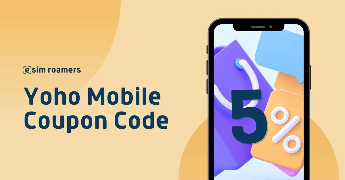 Yoho Mobile Coupon Code 2024 eSIM Roamers