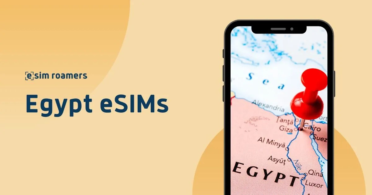 Egypt eSIM Compare The Best eSIMs Plans 🎖️ 2024 eSIM Roamers