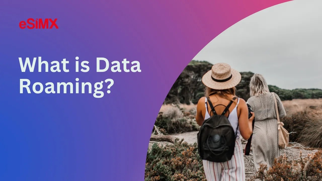 What is Data Roaming? Understanding Mobile Data Usage While Traveling