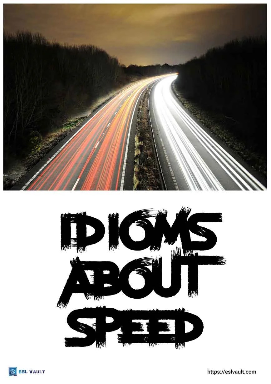 32 Idioms about speed ESL Vault