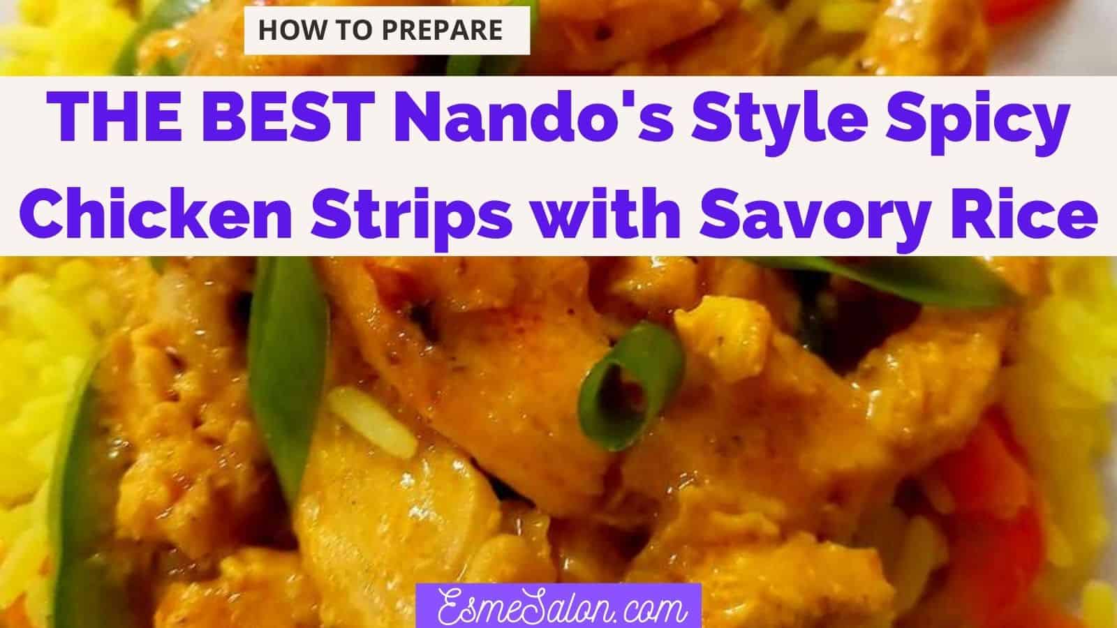 Nando's Style Spicy Chicken Strips with Savory Rice • Esme Salon