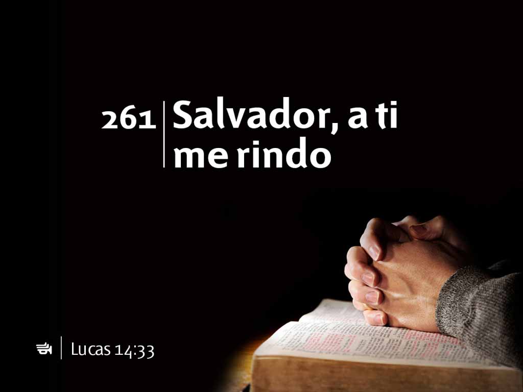 Himno 261 Salvador, a ti me rindo Himnario Adventista
