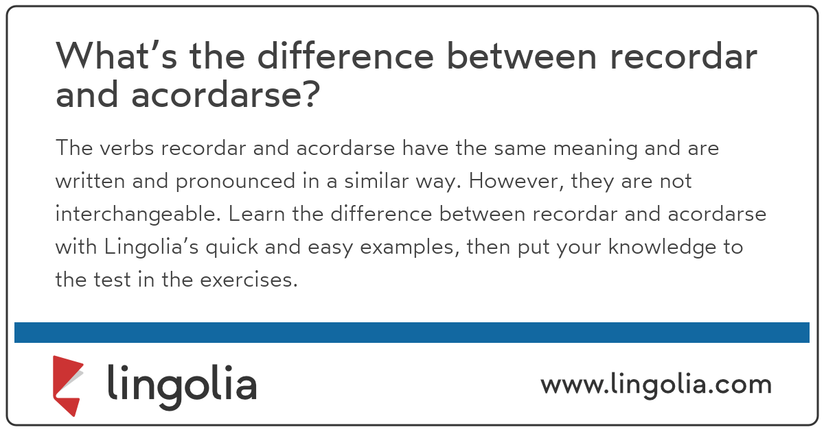 What’s the difference between recordar and acordarse?