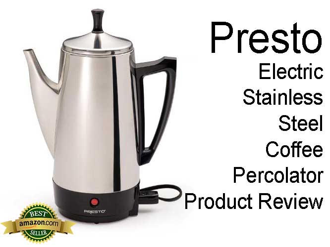 Presto Electric Coffee Percolator Review