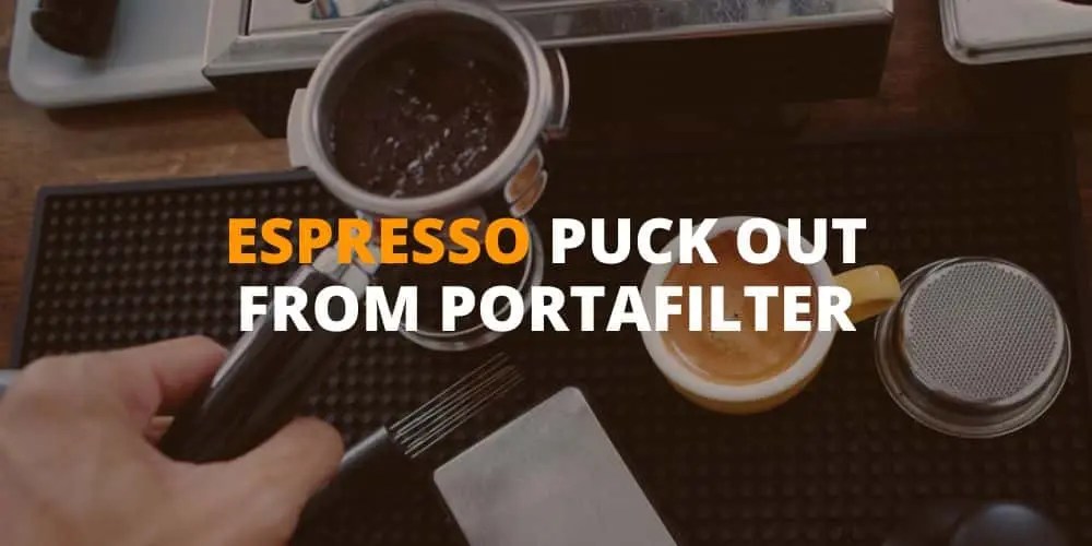 How to Get Espresso Puck Out of Your Portafilter Tips and Tricks