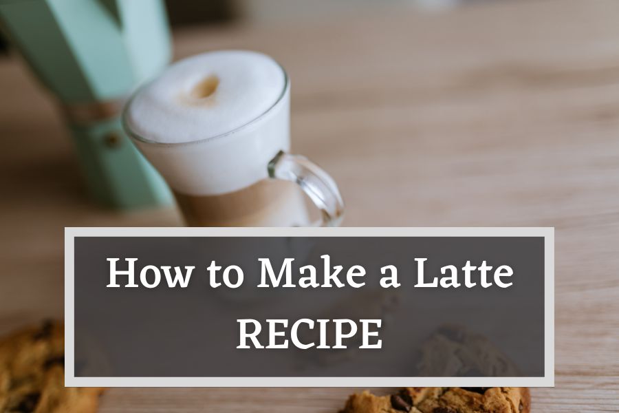 How to Make a Latte 3 Easy Steps to Homemade Latte