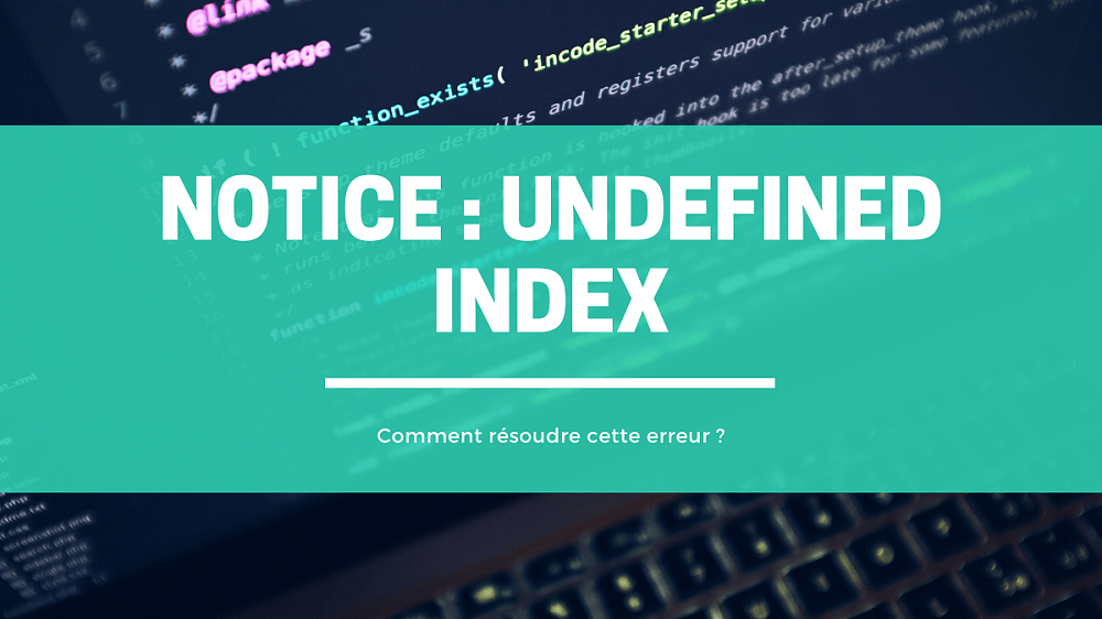 Notice Undefined index Comment rÃ©soudre ? Esprit Web