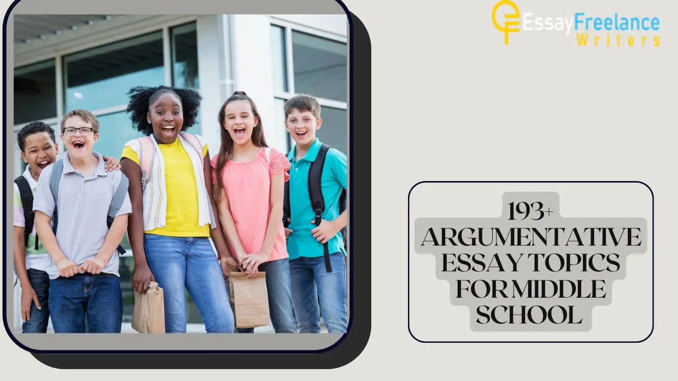 193+ Argumentative Essay Topics For Middle School Students