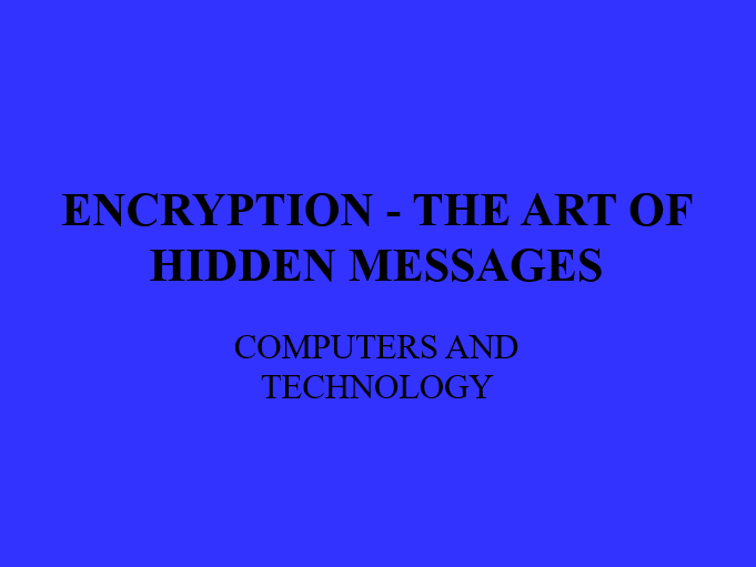 Encryption The Art of Hidden Messages, Power Point Presentation Example