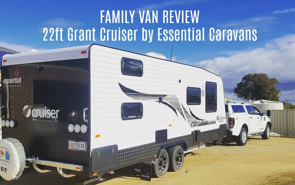 Grant Cruiser 22ft Family Van by Essential Caravans Review