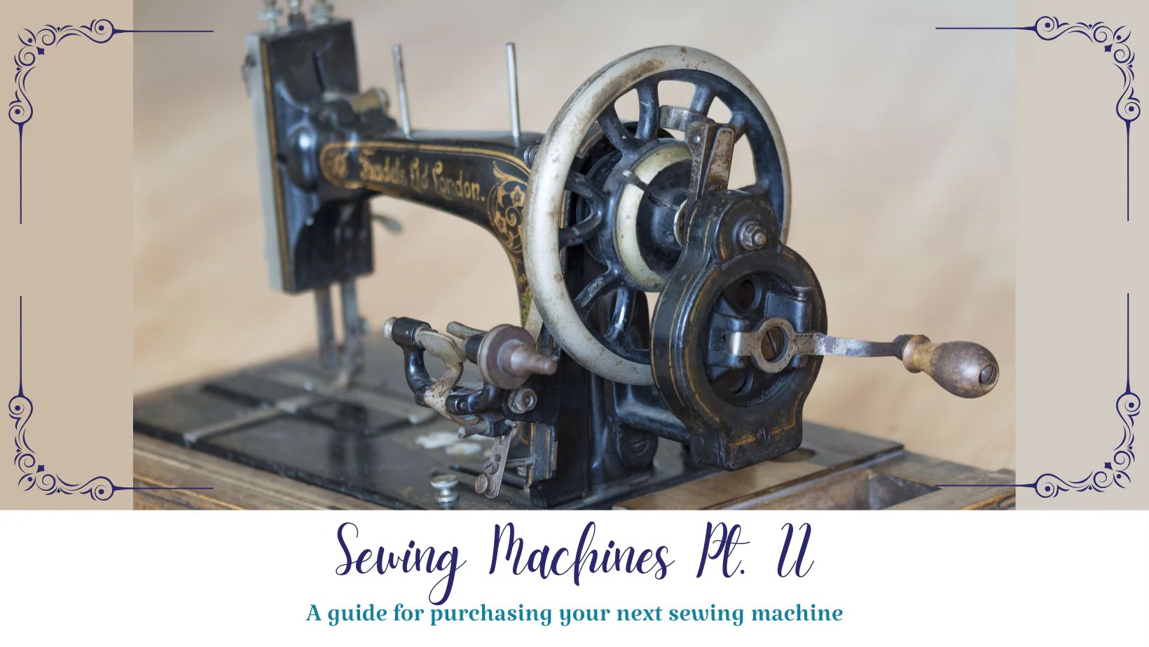 Sewing Machines Pt. II A guide for purchasing your next sewing machine Essentially Loved Quilts