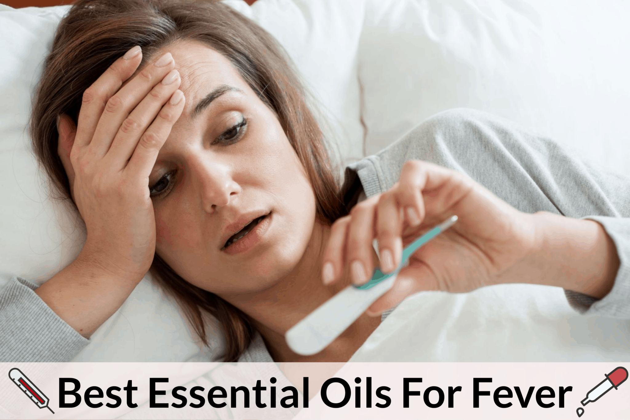 Essential Oils For Fever What To Do When Your Body’s Thermostat Breaks