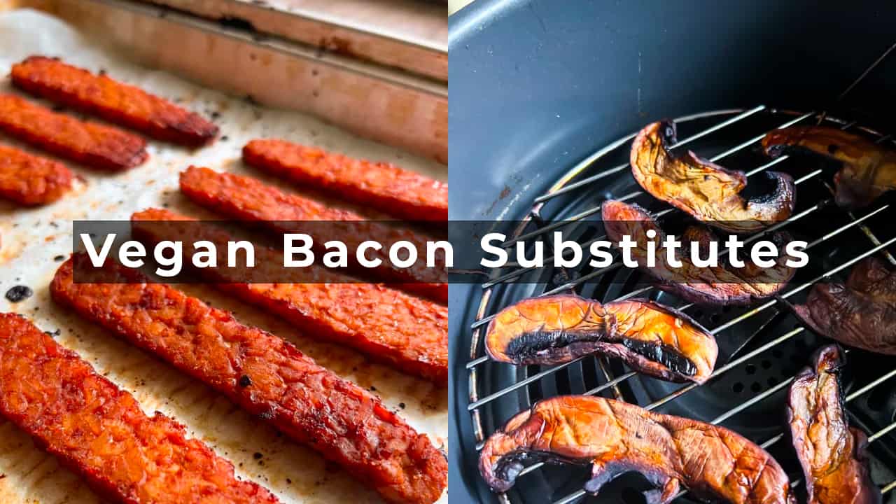 Guide to Vegan Bacon Substitutes Essy Cooks