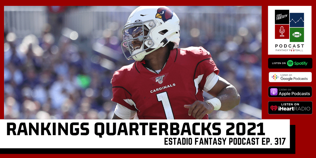 Estadio Fantasy Podcast Rankings Quarterbacks 2021 Estadio Fantasy