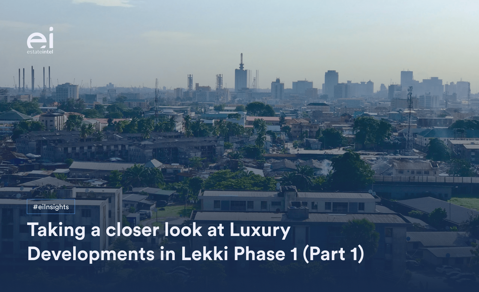 Taking a closer look at Luxury Developments in Lekki Phase 1 (Part 1