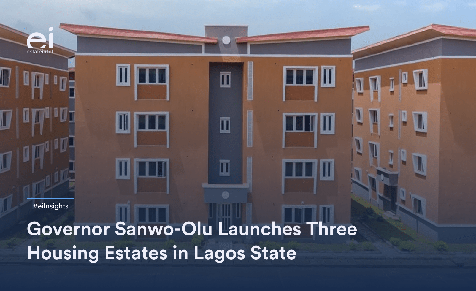 Governor SanwoOlu Launches Three Housing Estates in Lagos State Real