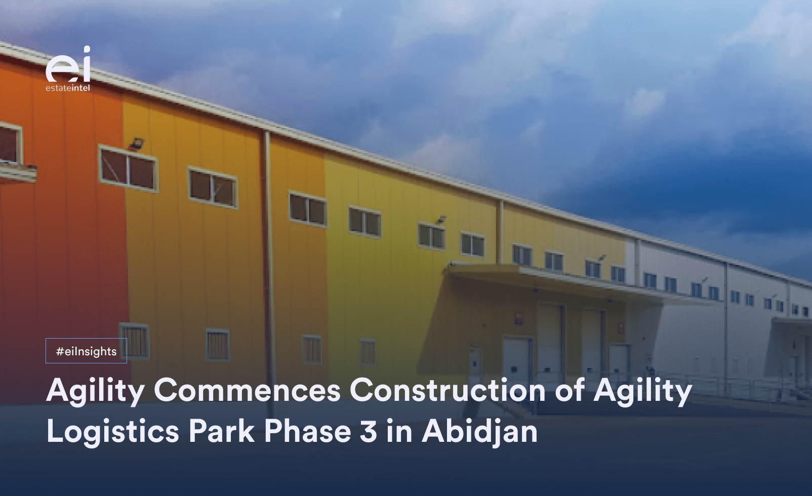 Agility Commences Construction of Agility Logistics Park Phase 3 in